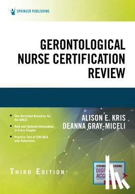 Kris, Alison E., Gray-Miceli, Deanna - Gerontological Nurse Certification Review, Third Edition