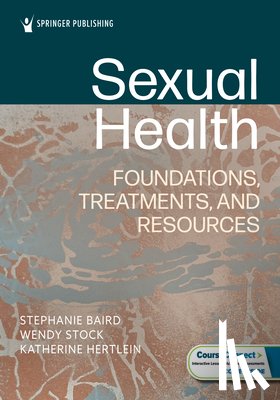 Baird, Stephanie - Sexual Health: Foundations, Treatments, and Resources