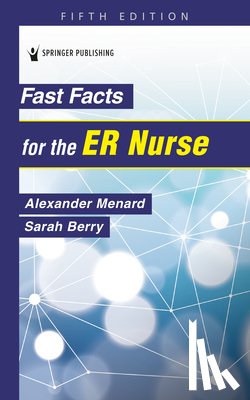 Menard, Alexander - Fast Facts for the ER Nurse