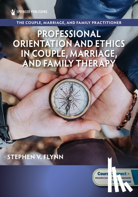 Flynn, Stephen V. - Professional Orientation and Ethics in Couple, Marriage, and Family Therapy