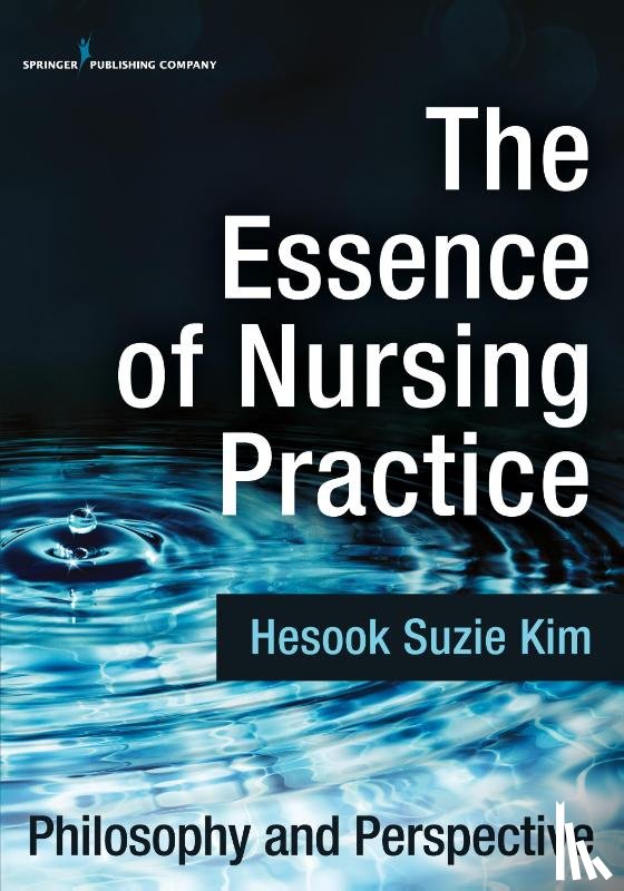 Kim, Hesook Suzie - The Essence of Nursing Practice