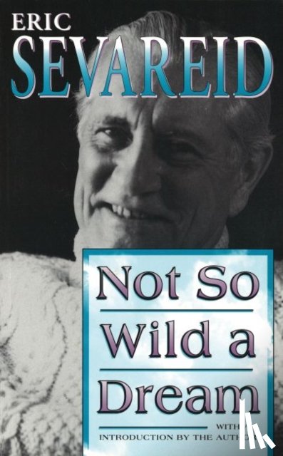 Eric Sevareid - Not So Wild a Dream