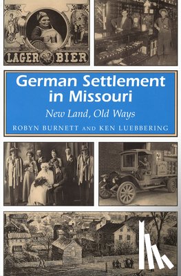 Burnett, Robyn K., Luebbering, Ken - German Settlement in Missouri