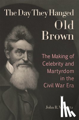 Van Atta, John R. - The Day They Hanged Old Brown