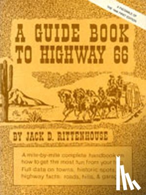 Rittenhouse, Jack D. - A Guide Book to Highway 66: A Facsimile of the 1946 First Edition