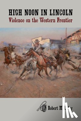 Utley, Robert M. - High Noon in Lincoln