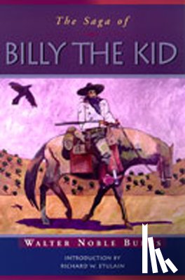 Burns, Walter Noble - The Saga of Billy the Kid