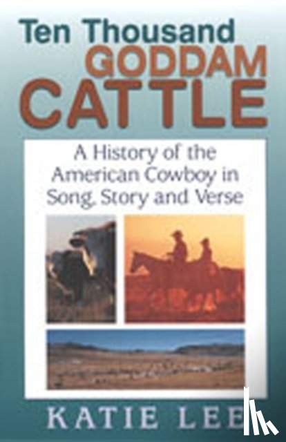 Lee, Katie - Ten Thousand Goddam Cattle
