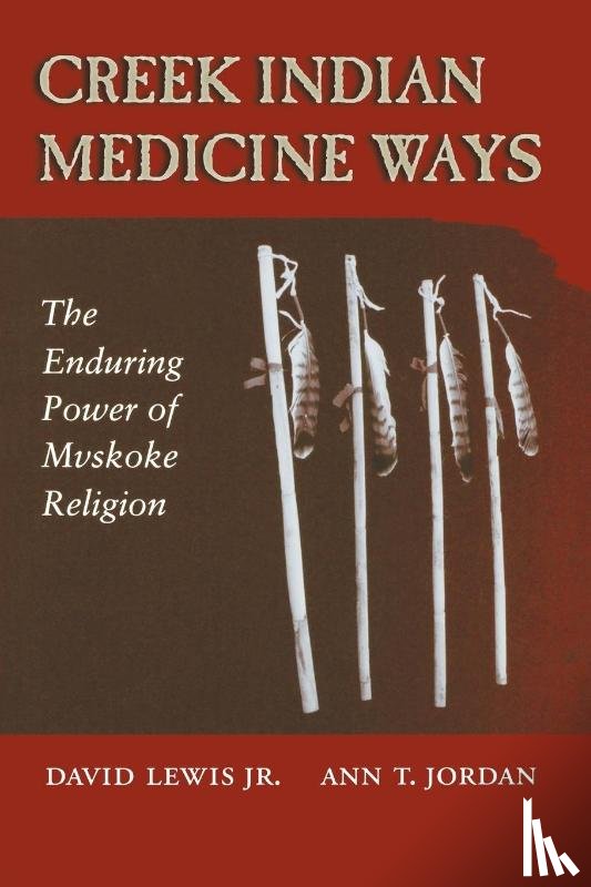 Lewis, David, Jordan, Ann T. - Creek Indian Medicine Ways