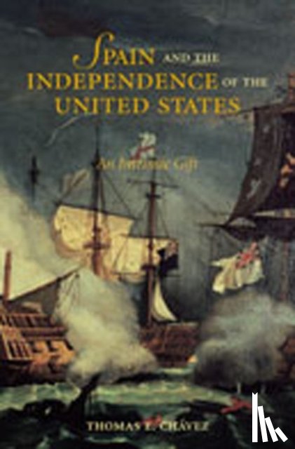 Chavez, T.E. - Spain and the Independence of the United States