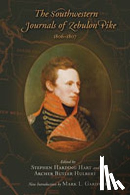 Hart, Stephen Harding - The Southwestern Journals of Zebulon Pike, 1806-1807