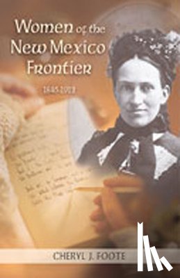Foote, Cheryl J. - Women of the New Mexico Frontier