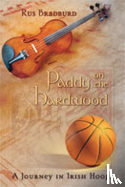 Bradburd, Rus - Paddy on the Hardwood