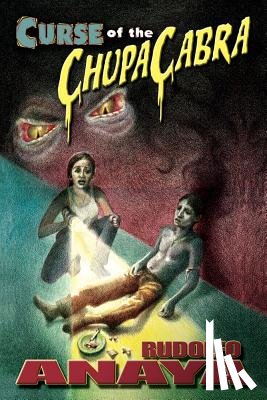 Anaya, Rudolfo - Curse of the ChupaCabra