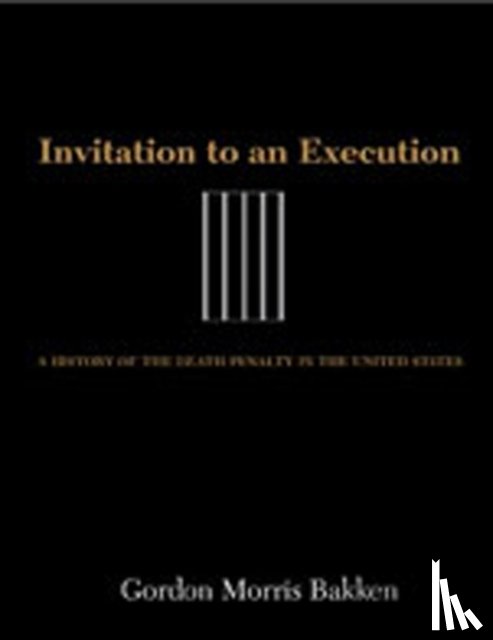 Bakken, Gordon Morris - Invitation to an Execution