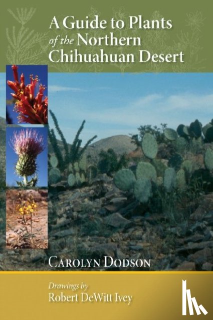 Dodson, Carolyn - A Guide to Plants of the Northern Chihuahuan Desert