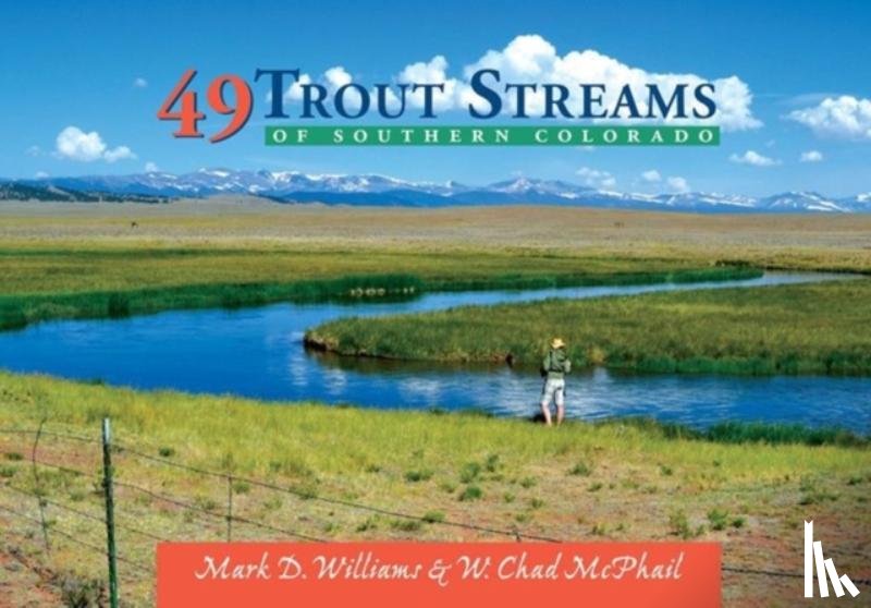 Williams, Mark D. - 49 Trout Streams of Southern Colorado