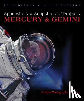 Bisney, John, Pickering, J.L. - Spaceshots & Snapshots of Projects Mercury & Gemini