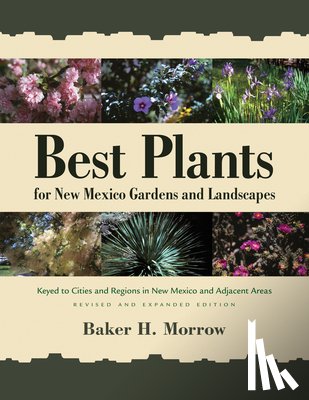 Morrow, Baker H. - Best Plants for New Mexico Gardens and Landscapes