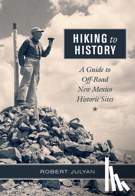 Julyan, Robert - Hiking to History
