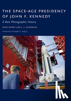 Bisney, John, Pickering, J.L. - The Space-Age Presidency of John F. Kennedy