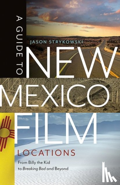 Strykowski, Jason - A Guide to New Mexico Film Locations