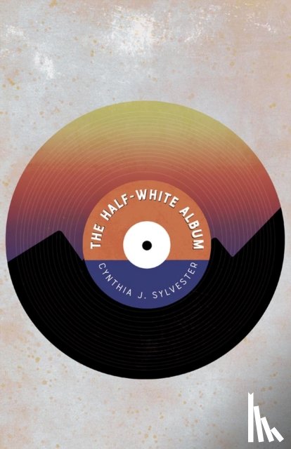 Sylvester, Cynthia J. - The Half-White Album