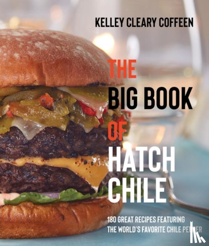 Coffeen, Kelley Cleary - The Big Book of Hatch Chile