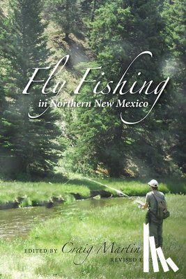 Martin, Craig - Fly Fishing in Northern New Mexico