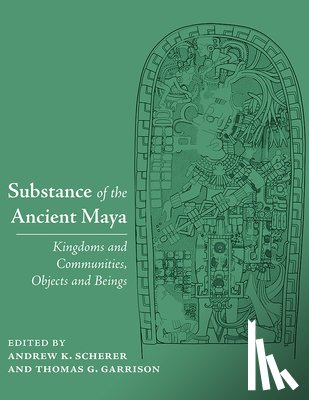  - Substance of the Ancient Maya