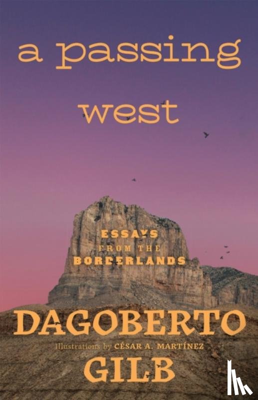 Gilb, Dagoberto, Martinez, Caesar A. - A Passing West