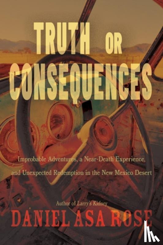 Rose, Daniel Asa - Truth or Consequences