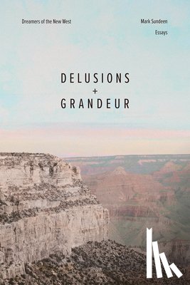 Sundeen, Mark - Delusions and Grandeur