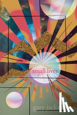 Jackson, Gary - Small Lives: Poems