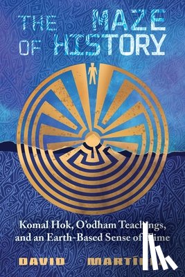 Martinez, David - The Maze of History