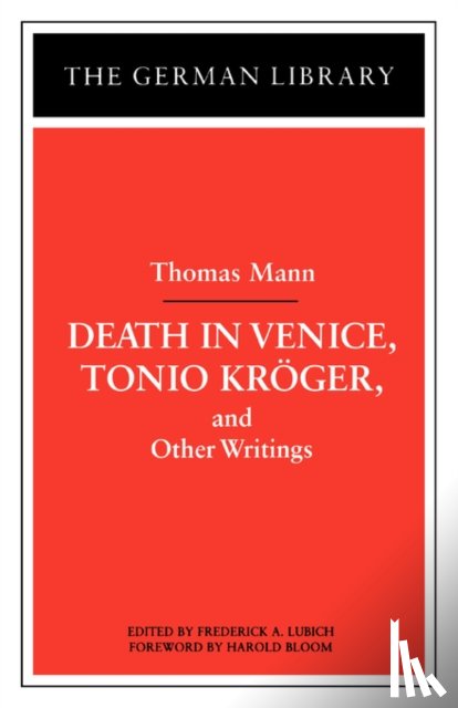  - Death in Venice, Tonio Kroger, and Other Writings: Thomas Mann