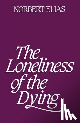 Elias, Norbert - Loneliness of the Dying
