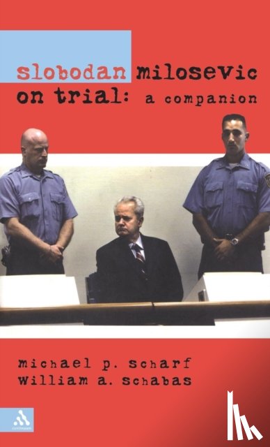 Scharf, Michael, Schabas, Bill - Slobodan Milosevic on Trial