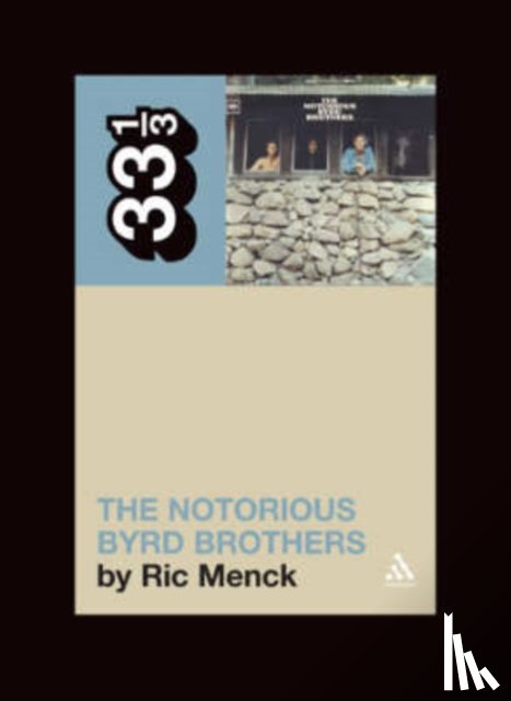 Menck, Ric - The Byrds' The Notorious Byrd Brothers