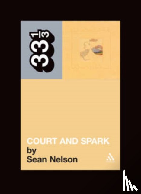 Nelson, Sean - Joni Mitchell's Court and Spark