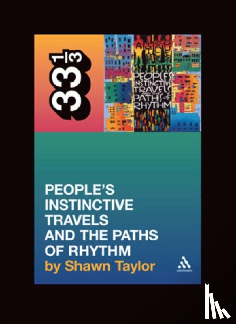 Taylor, Shawn - A Tribe Called Quest's People's Instinctive Travels and the Paths of Rhythm