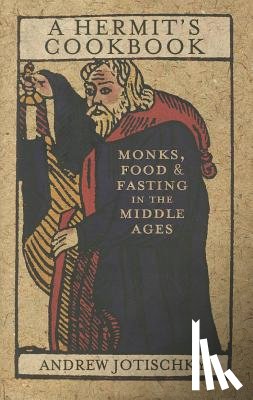 Jotischky, Dr Andrew - A Hermit's Cookbook