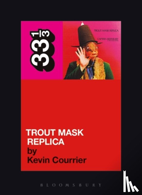 Courrier, Kevin - Captain Beefheart's Trout Mask Replica
