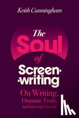 Cunningham, Keith - The Soul of Screenwriting
