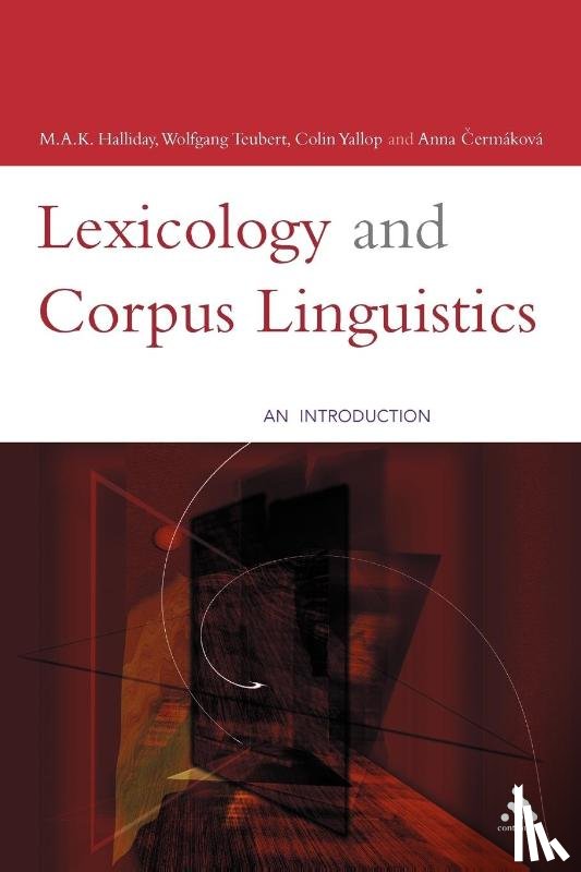Halliday, M.A.K. (University of Sydney, Cermakova, Dr Anna (University of Birmingham, Teubert, Wolfgang, Yallop, Colin - Lexicology and Corpus Linguistics