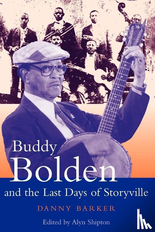 Barker, Danny - Buddy Bolden and the Last Days of Storyville