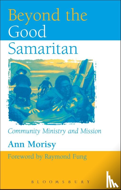 Morisy, Dr. Ann, Fung, Raymond - Beyond The Good Samaritan
