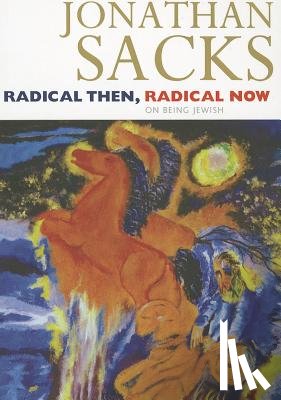Sacks, Sir Jonathan - Radical Then, Radical Now