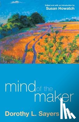 Sayers, Dorothy L. - Mind of the Maker