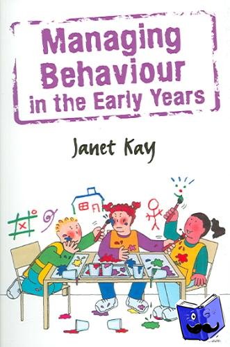 Kay, Janet (Sheffield Hallam University - Managing Behaviour in the Early Years